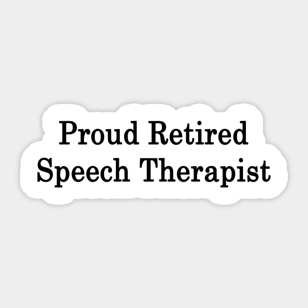 Proud Retired Speech Therapist Sticker by supernova23